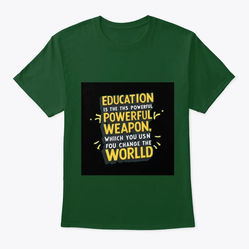 Education is the most powerful weapon