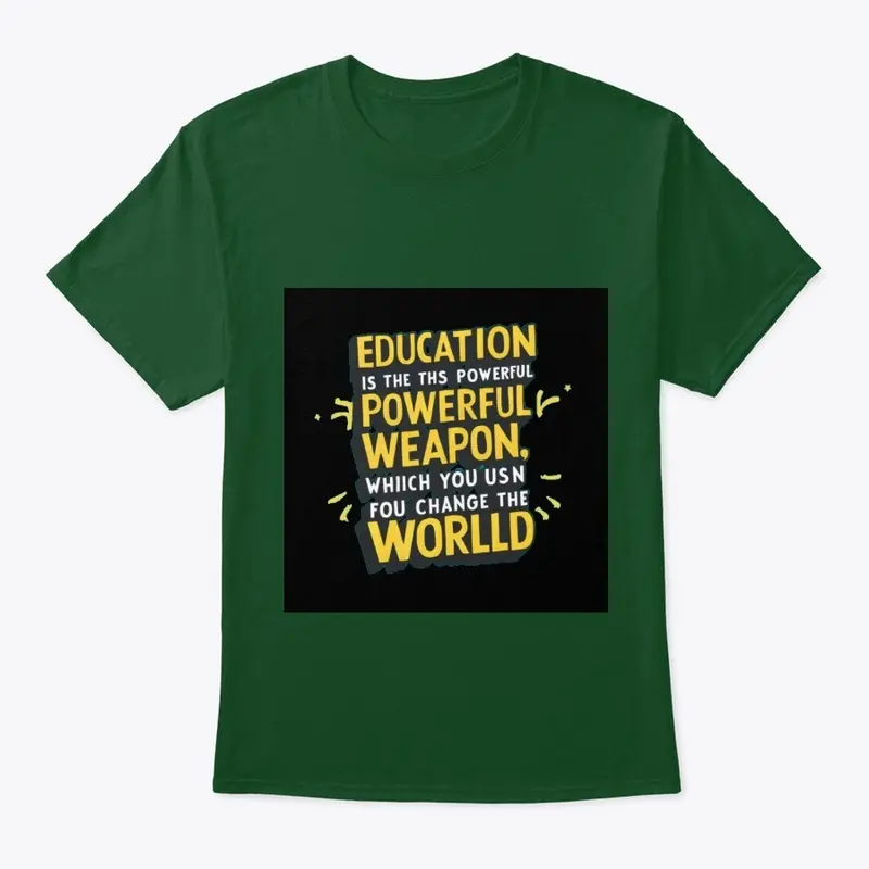 Education is the most powerful weapon